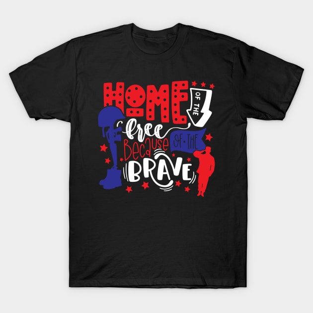 home Of The Free Because Of The Brave T-Shirt by Slondes